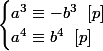 \begin{cases}a^3\equiv -b^3\;\;[p]\\a^4\equiv b^4\;\;[p]\end{cases}